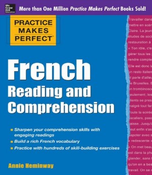 Practice Makes Perfect French Reading and Comprehension